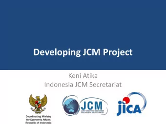 Developing JCM Project  Keni Atika  Indonesia JCM Secretariat  Presentation outline  Basic