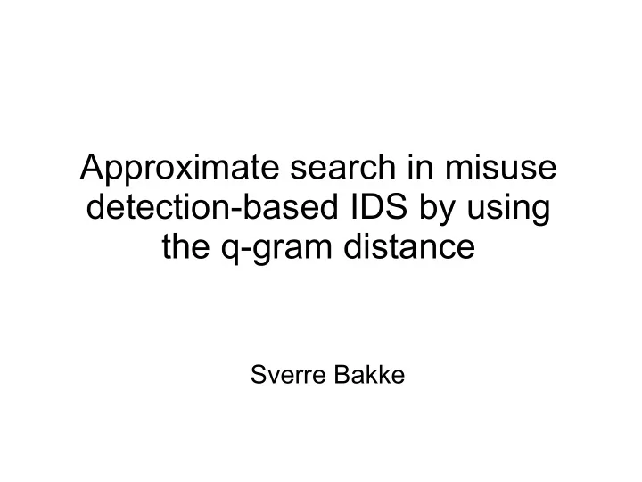 approximate search in misuse detection based ids by using
