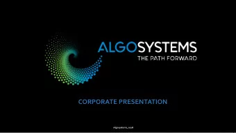 CORPORATE PRESENTATION  Algosystems, 2018  About  Algosystems 32 Years of solid presence Offices in
