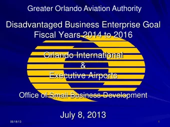 Disadvantaged Business Enterprise Goal  Fiscal Years 2014 to 2016  Orlando International  &amp;