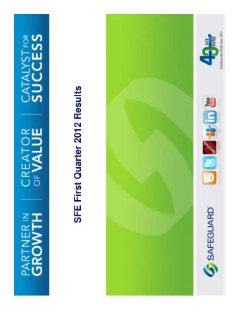 SFE First Quarter 2012 Results  Forward Looking Statements  Statements contained in this