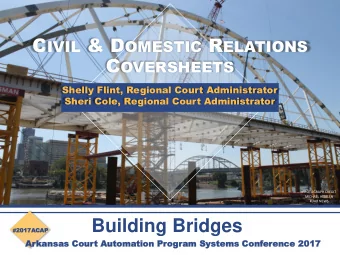 COVERSHEET OBJECTIVES  Self-represented Litigant (CDAPRTY)  Interpreter-Language (CDAPRTY)