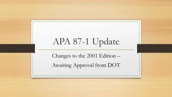 APA 87-1 Update Changes to the 2001 Edition   Awaiting Approval from DOT The olden days