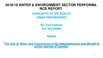 2018/19 WATER &amp; ENVIRONMENT SECTOR PERFORMA  NCE REPORT  HIGHLIGHTS OF THE 2018/19  UNMA