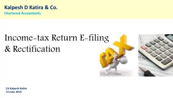 &amp; Rectification  CA Kalpesh Katira  15 June 2019  Table of contents    Income-tax return