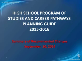 HIGH SCHOOL PROGRAM OF  STUDIES AND CAREER PATHWAYS  PLANNING GUIDE  2015-2016  Summary of