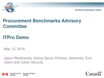 Procurement Benchmarks Advisory  Committee  ITPro Demo  May 13, 2016  Jason Weatherbie, Acting