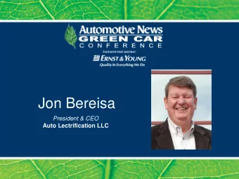 Jon Bereisa  President &amp; CEO  Auto Lectrification LLC  1904  1928  1934 Electric Vehicles are