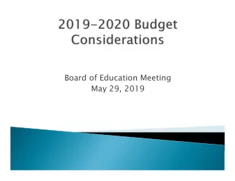 Board of Education Meeting  May 29, 2019  Propose the same budget  Propose a modified budget