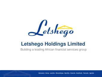 Letshego Holdings Limited  Building a leading African financial services group  Botswana . Kenya .