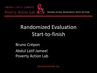 Randomized Evaluation  Start-to-finish  Bruno Crpon  Abdul Latif Jameel  Poverty Action Lab