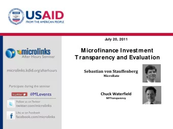 Microfinance Investment  After Hours Seminar  T ransparency and Evaluation microlinks.kdid.