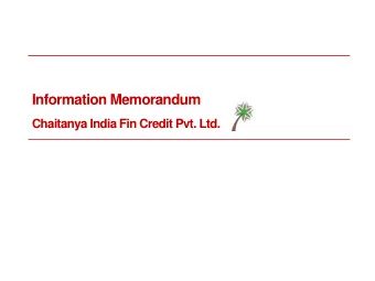 Information Memorandum  Chaitanya India Fin Credit Pvt. Ltd.  PRIVATE &amp; CONFIDENTIAL