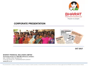 CORPORATE PRESENTATION  OCT 2017  BHARAT FINANCIAL INCLUSION LIMITED  (Formerly known as SKS
