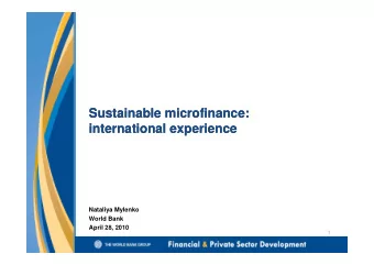 Sustainable microfinance:  Sustainable microfinance:  international experience  international