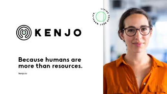 Because humans are  more than resources.  kenjo.io  WELCOME 01 WELCOME  The new work revolution.