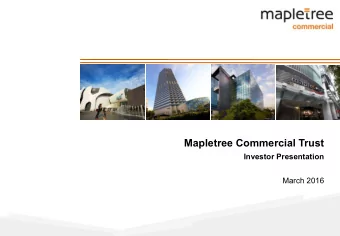 Mapletree Commercial Trust  Investor Presentation  March 2016  1  Important Notice  This