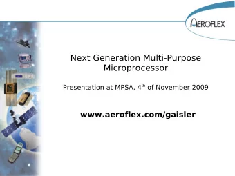 Next Generation Multi-Purpose  Microprocessor Presentation at MPSA, 4 th of November 2009