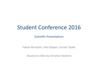 Student Conference 2016  Scientific Presentations  Fabian Benduhn, Veit Kppen, Gunter Saake
