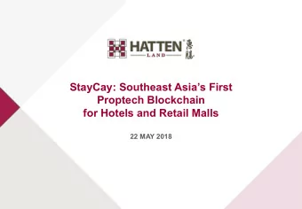 StayCay: Southeast Asias First  Proptech Blockchain  for Hotels and Retail Malls  22 MAY 2018