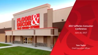 2017 Jefferies Consumer  Conference  June 20, 2017  Tom Taylor  Chief Executive Officer