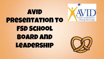 AVID  Presentation to  FSD School  Board and  Leadership  Introduction  Essential Question: How