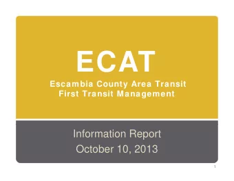 ECAT  ECAT  Escambia County Area Transit  First Transit Management  Information Report  October 10