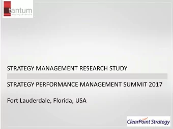 STRATEGY MANAGEMENT RESEARCH STUDY  STRATEGY PERFORMANCE MANAGEMENT SUMMIT 2017  Fort Lauderdale,