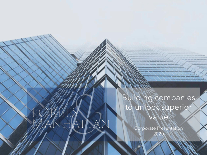 building companies to unlock superior value