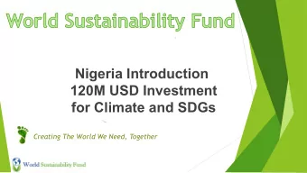 Nigeria Introduction  120M USD Investment  for Climate and SDGs  Creating The World We Need,