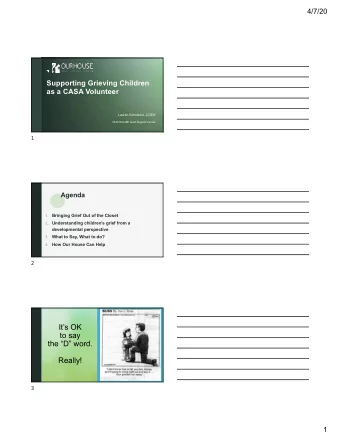 z  Lauren Schneider, LCSW  OUR HOUSE Grief Support Center  1 z Agenda 1. Bringing Grief Out of the