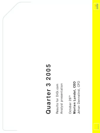 Quarter 3  2 0 0 5  Johan Dennelind, CFO  Morten Lundal, CEO  Analyst presentation  Results for
