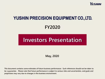 Investors Presentation  May, 2020  This document contains some estimates of future business