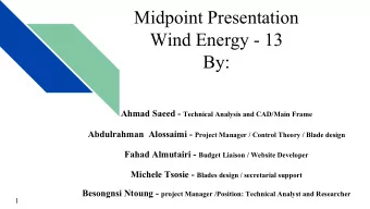 Midpoint Presentation  Wind Energy - 13  By: Ahmad Saeed - Technical Analysis and CAD/Main Frame