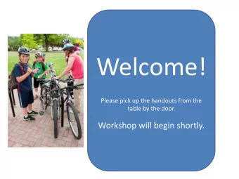 Welcome!  Please pick up the handouts from the  table by the door.  Workshop will begin shortly.