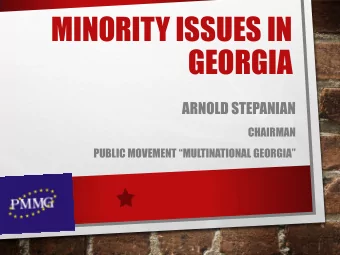 GEORGIA  ARNOLD STEPANIAN  CHAIRMAN PUBLIC MOVEMENT MULTINATIONAL GEORGIA  ETHNIC MAP OF