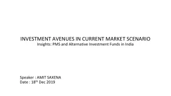 INVESTMENT AVENUES IN CURRENT MARKET SCENARIO  Insights: PMS and Alternative Investment Funds in
