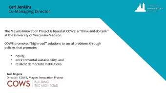 SUMMER 2019 ANNUAL MEETING  Co-Managing Director  The Mayors Innovation Project is based at COWS: a