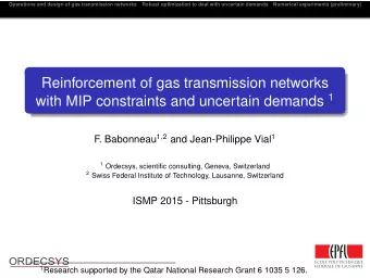 Reinforcement of gas transmission networks with MIP constraints and uncertain demands 1 . Babonneau