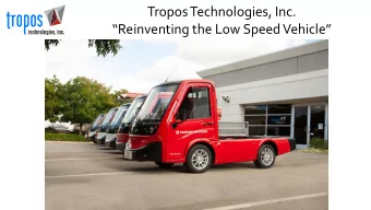 Tropos Technologies, Inc.  Reinventing the Low Speed Vehicle  Tropos Technologies, Inc.