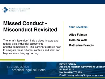 Missed Conduct -  Your  speakers:  Misconduct Revisited  Alice Felman  Romina Woll  The term