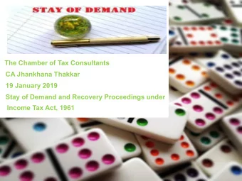 The Chamber of Tax Consultants  CA Jhankhana Thakkar  19 January 2019  Stay of Demand and Recovery