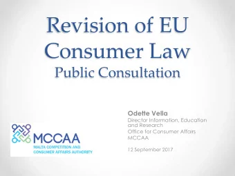 Revision of EU  Consumer Law  Public Consultation  Odette Vella  Director Information, Education