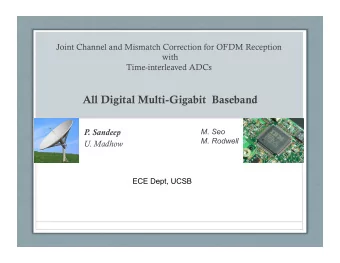 All Digital Multi-Gigabit  Baseband  P. Sandeep  M. Seo  M. Rodwell  U. Madhow  ECE Dept, UCSB  ECE