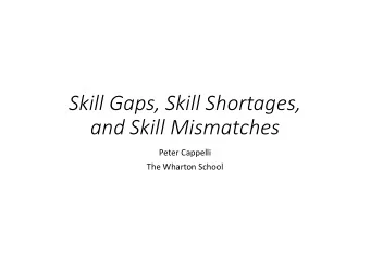 and Skill Mismatches  Peter Cappelli  The Wharton School  Whos  responsible  for job skills?