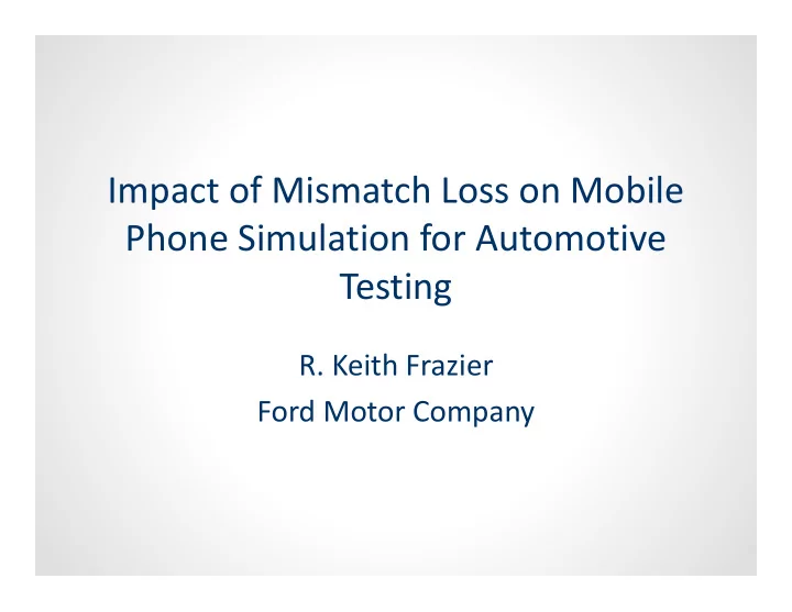 impact of mismatch loss on mobile phone simulation for