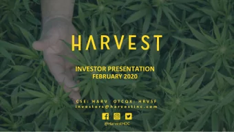 INVESTOR PRESENTATION  FEBRUARY 2020  C S E :  H A R V   O T C Q X :  H R V S F  i n v e s t o r s