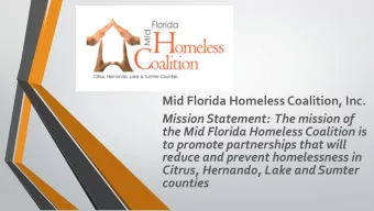 Mid Florida Homeless Coalition, Inc.  Mission Statement:  The mission of  the Mid Florida Homeless