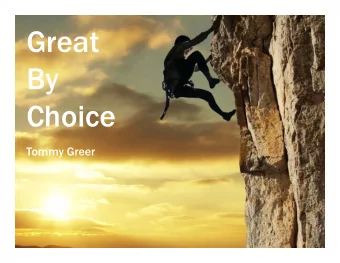 Great  By  Choice  Tommy Greer  Where are you going?  How will you get there?  How will you