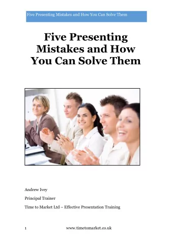 Five Presenting  Mistakes and How  You Can Solve Them  Andrew Ivey  Principal Trainer Time to